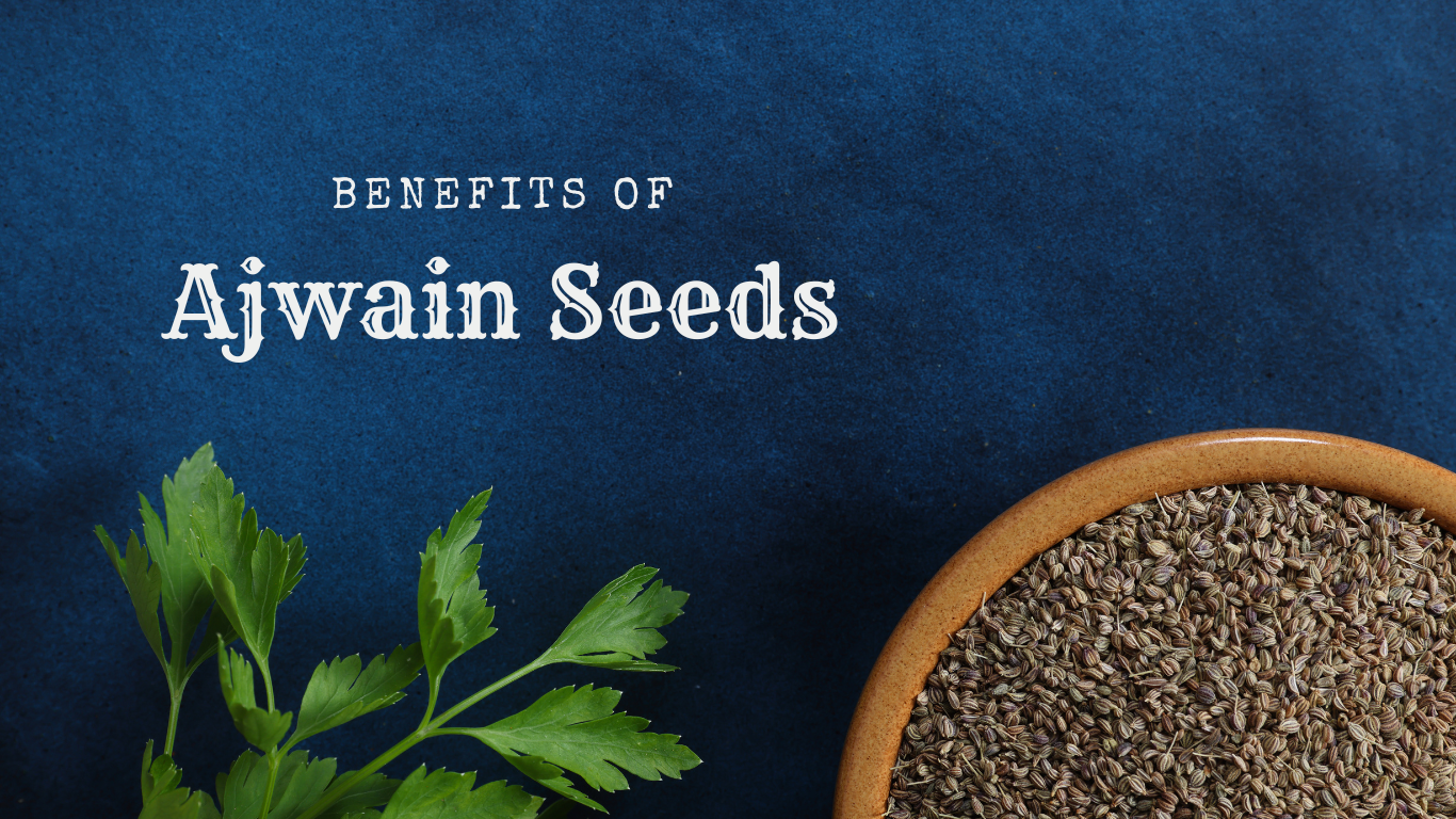 Ajwain Seeds Benefits - Healthy Master