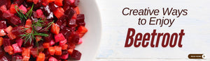Creative Ways to Include Beetroot in your Diet