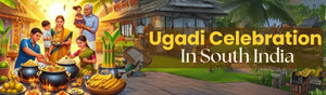 Why And How is Ugadi Celebrated In South India