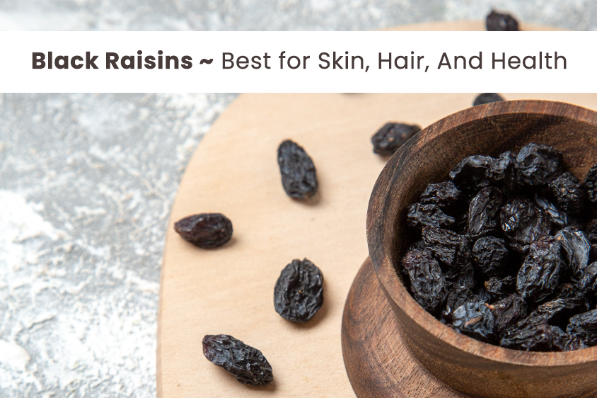 Black raisins Best for Skin, Hair, And Health