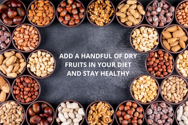 ADD A HANDFUL OF DRY FRUITS IN YOUR DIET AND STAY HEALTHY