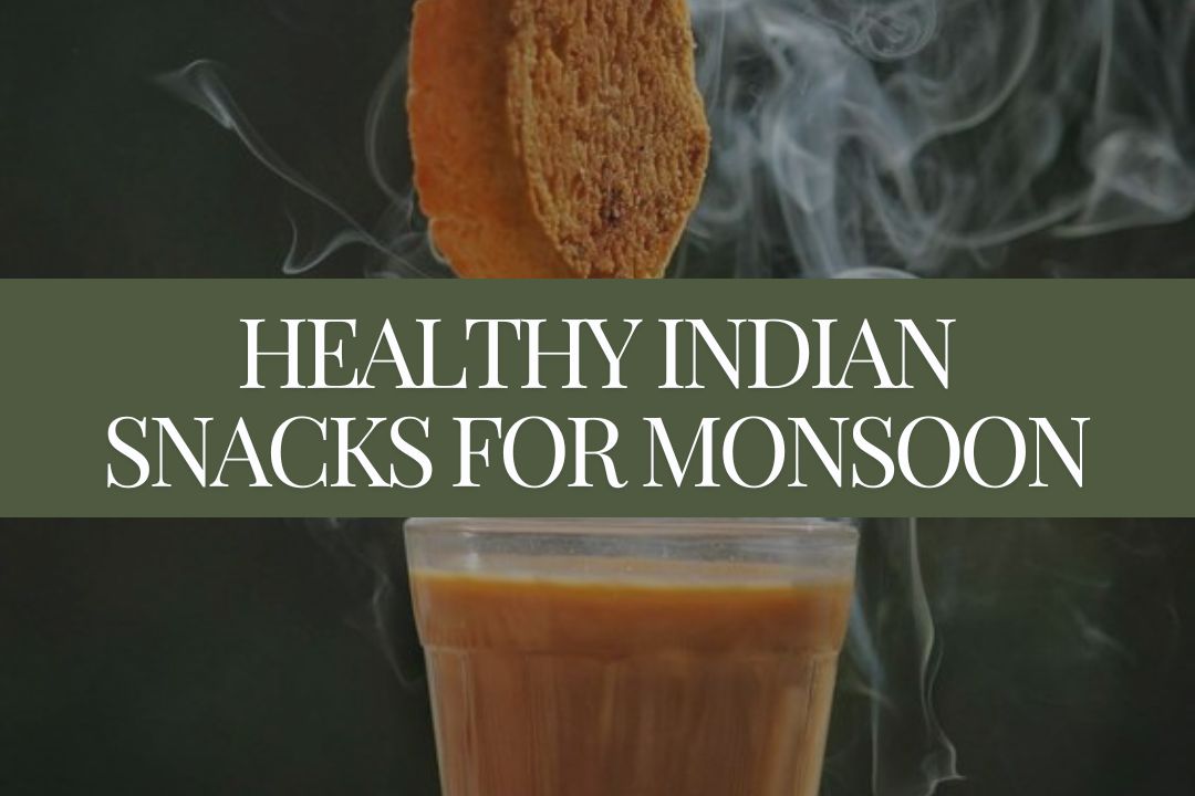 Healthy Indian Snacks for Monsoon