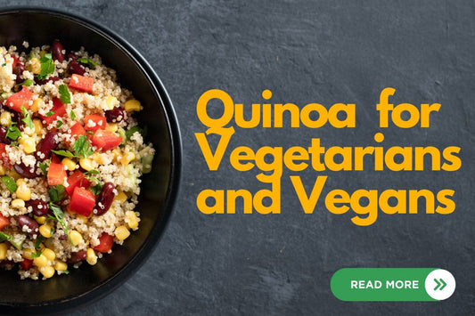 Why is Quinoa A Perfect Choice for Vegetarians and Vegans