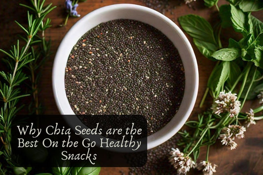 Why Chia Seeds are the Best On the Go Healthy Snacks