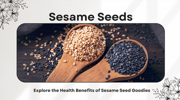 Mindful Snacking - Explore the Health Benefits of Sesame Seed Goodies