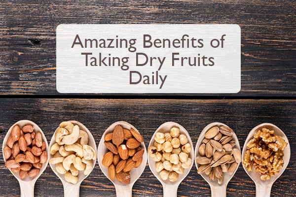 Benefits of Taking Dry Fruits Daily