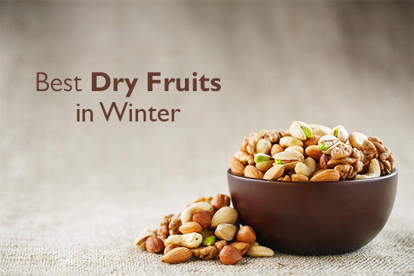 Best Dry Fruits in Winter