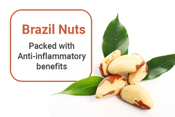 Brazil Nuts: Packed with Anti-inflammatory benefits