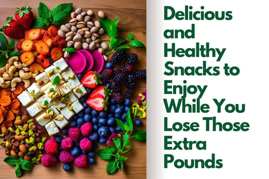 Delicious and Healthy Snacks to Enjoy While You Lose Those Extra Pounds