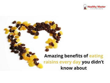 Amazing benefits of eating raisins every day you didn’t know about