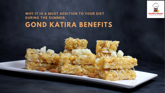 Gond Katira Health benefits and why it is a must addition to your diet during the summer