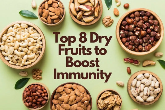 Top 8 Dry Fruits to Boost your Immunity Naturally