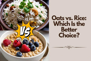 Oats vs Rice: Which One Should You Choose for Better Health?