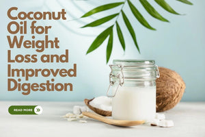 How to Use Coconut Oil for Weight Loss and Improved Digestion?