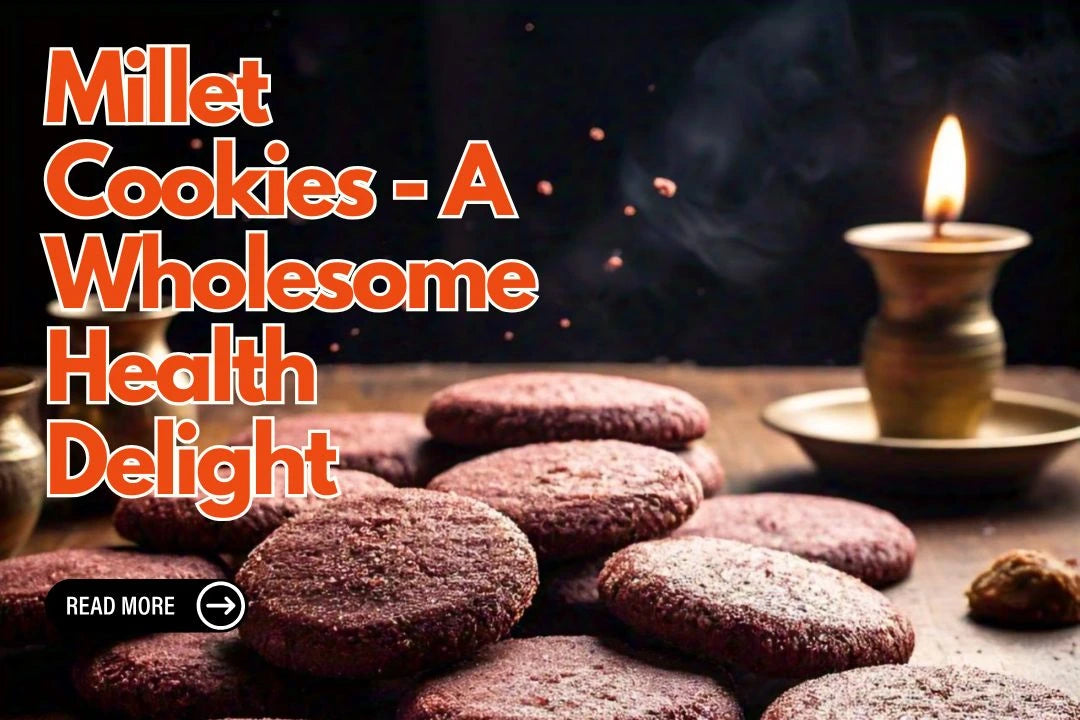 Millet Cookies - A Wholesome Health Delight for all Ages