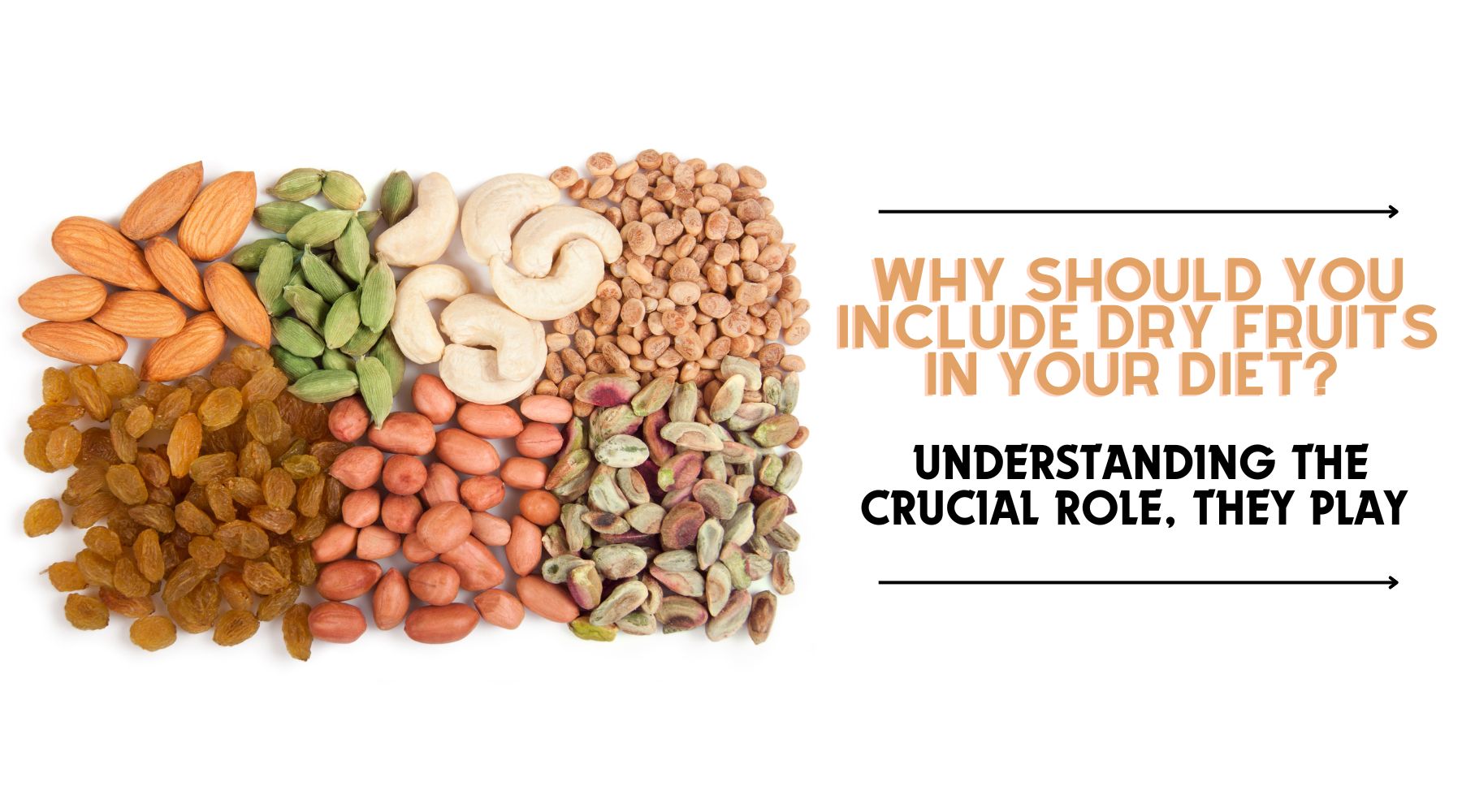 Dry Fruits – Dry fruits and their Health Benefits