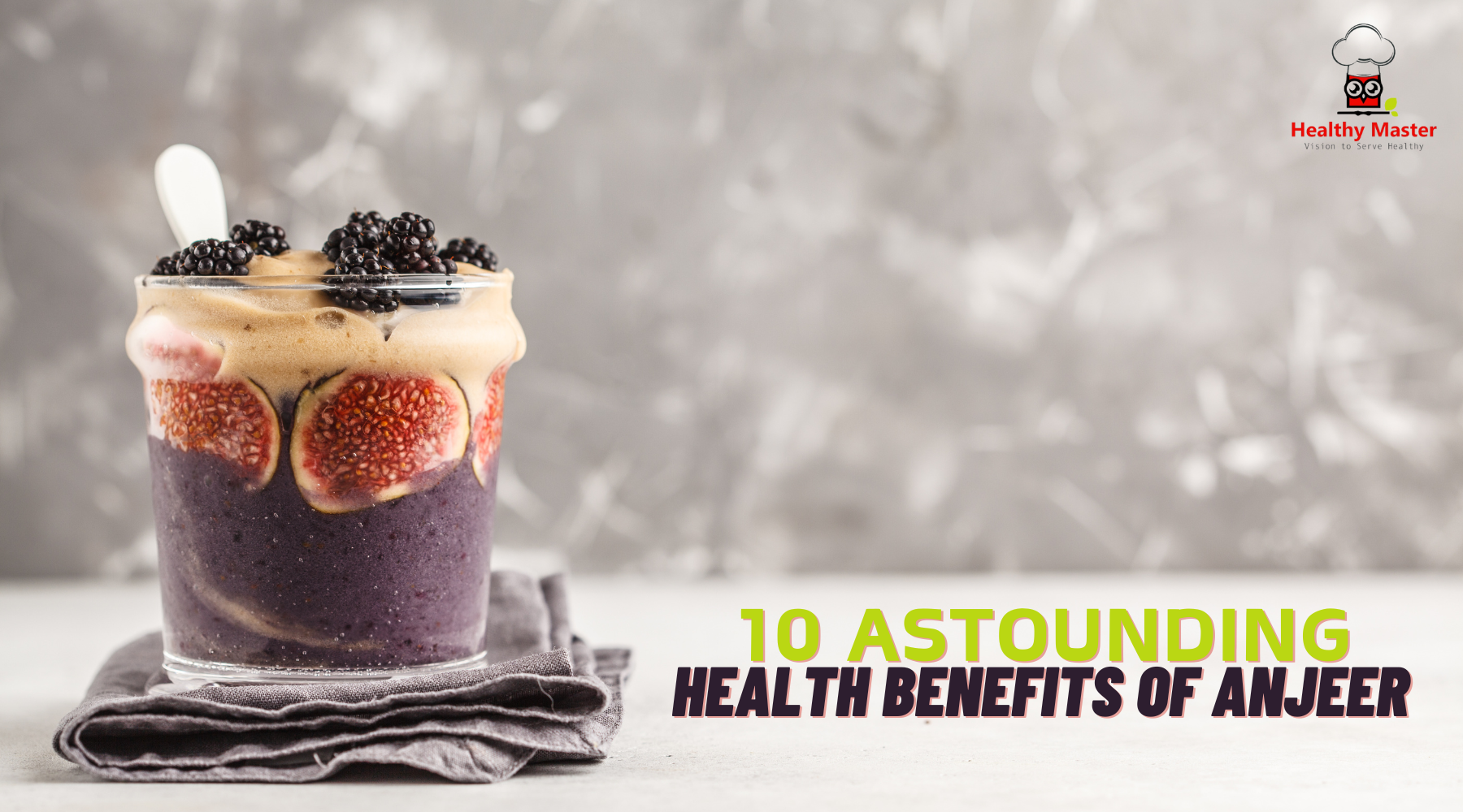 10 Astounding Health Benefits of Anjeer