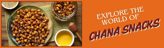 Nutritious and Delicious: Explore the World of Chana Snacks