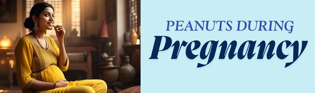Peanuts During Pregnancy: Benefits, Risks, and Best Ways to Eat Them