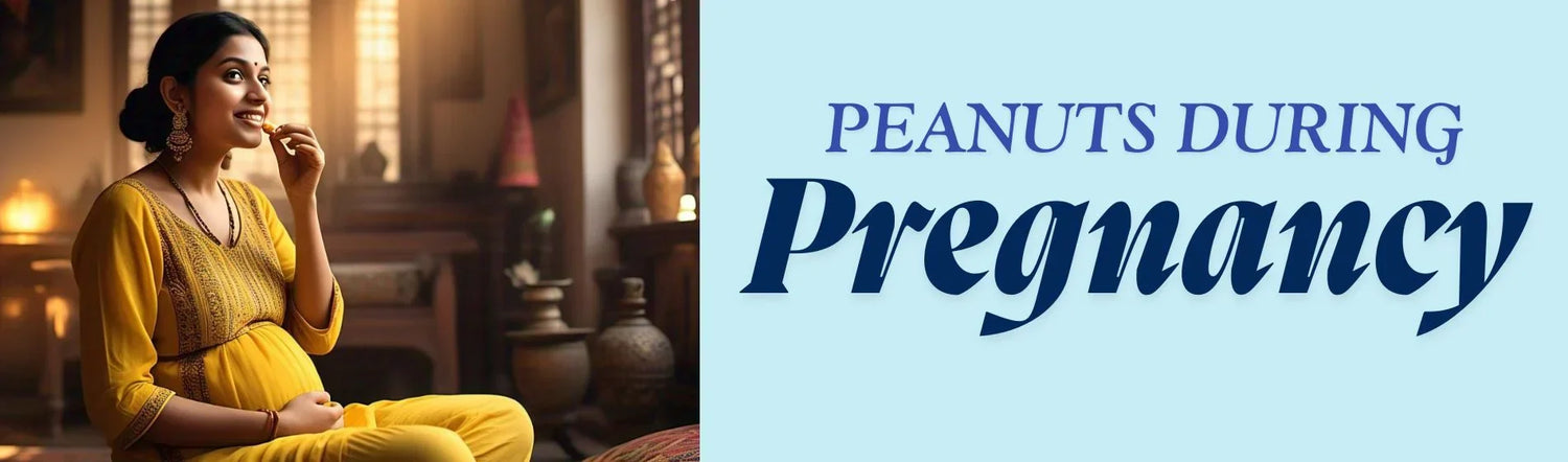 Peanuts During Pregnancy: Benefits, Risks, and Best Ways to Eat Them