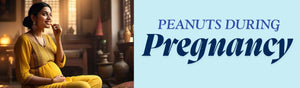 Peanuts During Pregnancy: Benefits, Risks, and Best Ways to Eat Them