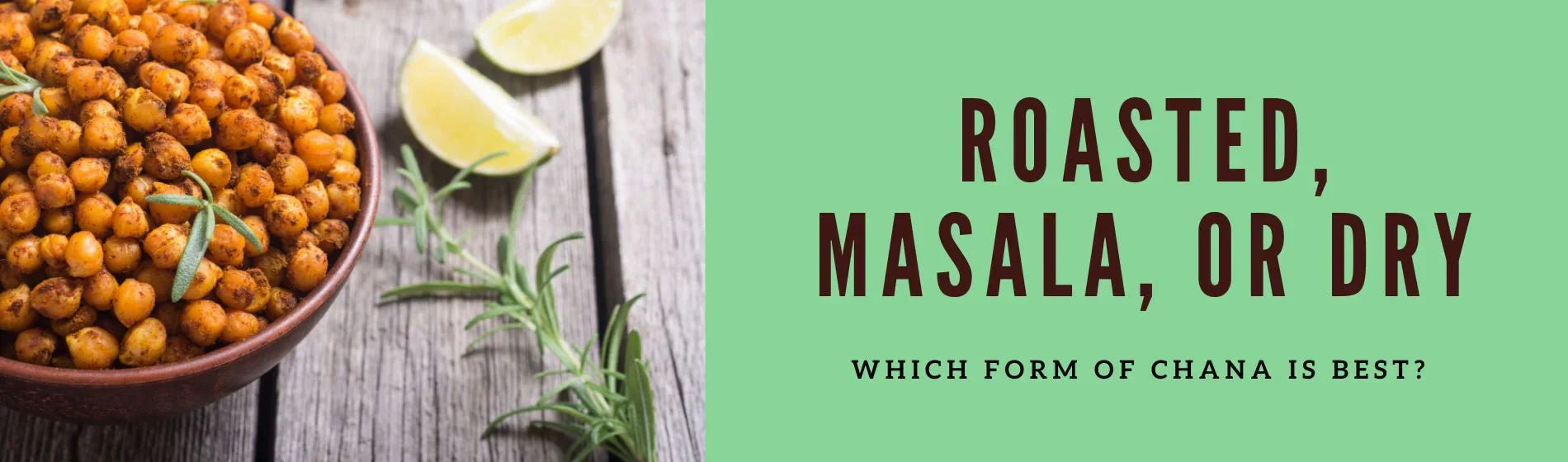 Which Form of Chana is Best? Roasted, Masala, or Dry – Find Out Here!