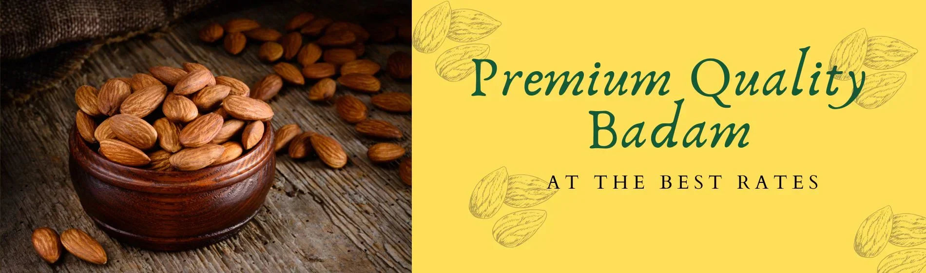 Badam at the Best Rate of the Premium Quality