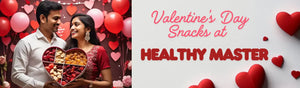Share the Love on Valentine’s Day 2025 with Snacks and Treats at Healthy Master