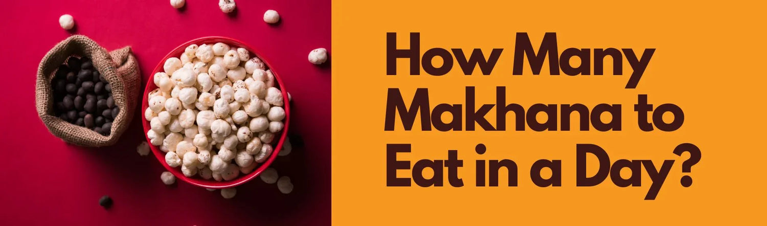 Healthy Makhana to Eat Daily