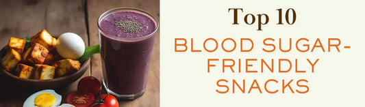 How To Beat The Cravings with 10 Blood Sugar-Friendly Snacks
