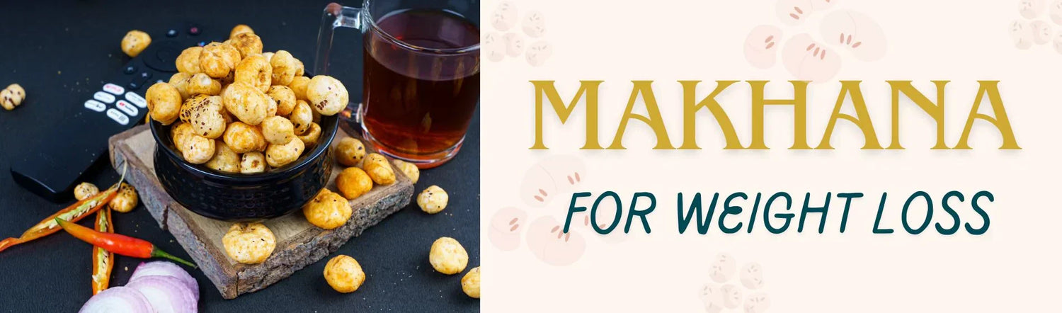 Makhana Weight Loss