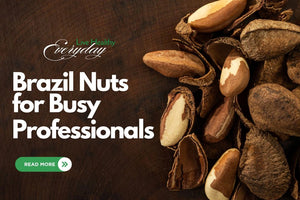 Why Are Brazil Nuts a Great Snack for Busy Professionals?