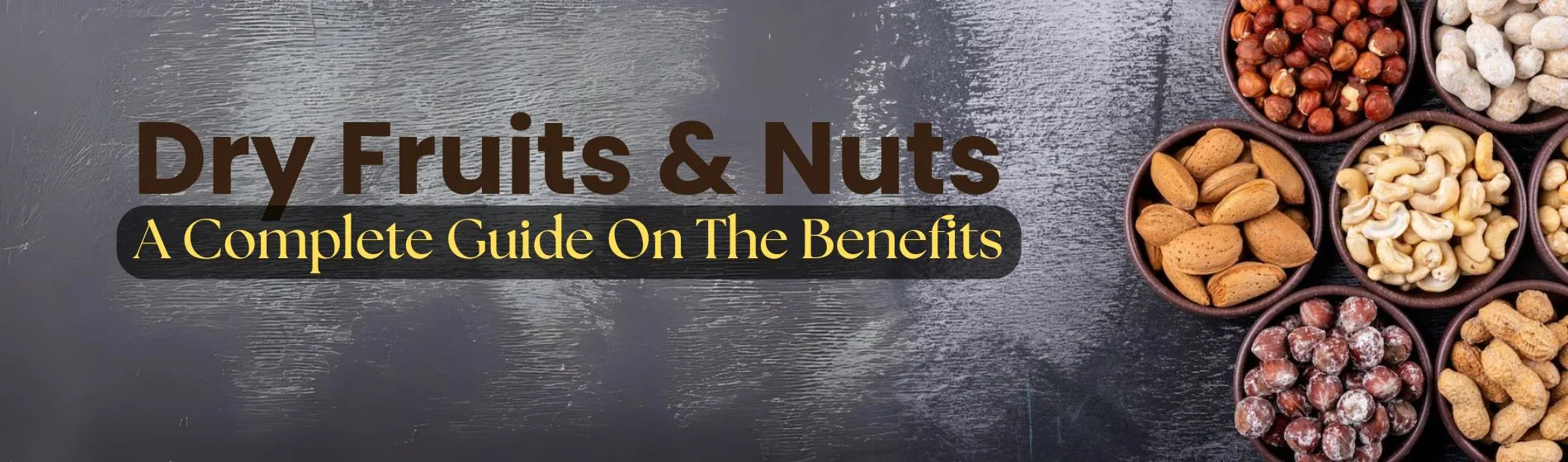 A Complete Guide On The Benefits Of Eating Dry Fruits