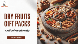Most Sought After Dry Fruits Gift Packs 2024 - A Gift of Good Health