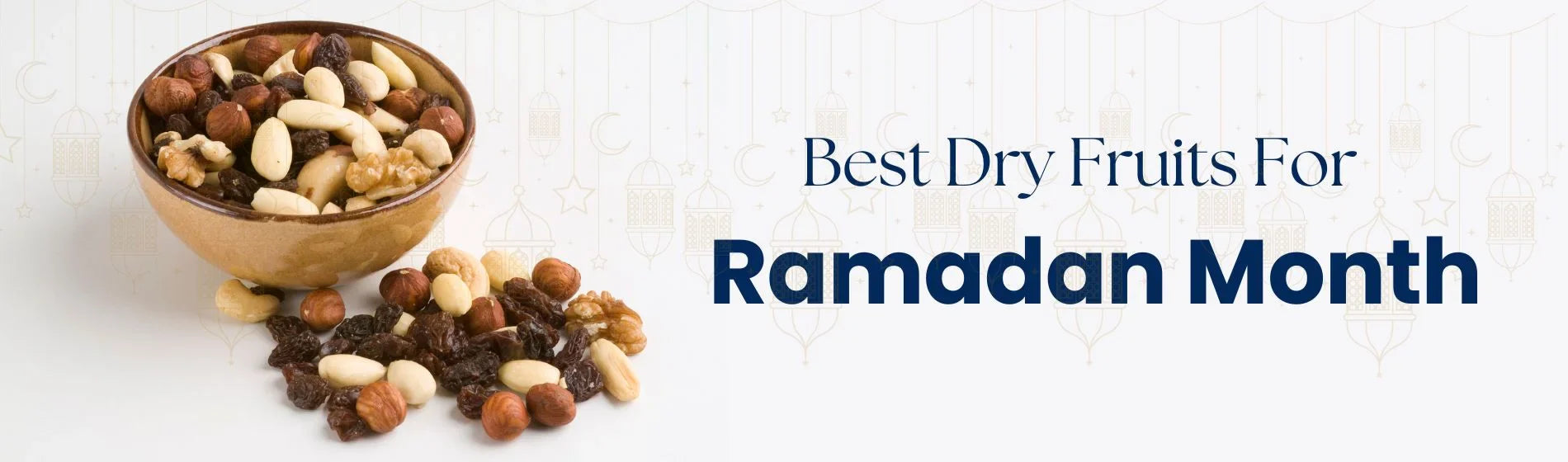 Best Dry Fruits To Keep Your Energy Up During The Ramadan Month