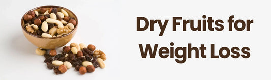 Dry Fruits for Weight Loss