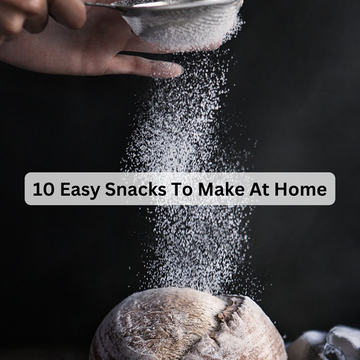 10 Easy Snacks To Make At Home