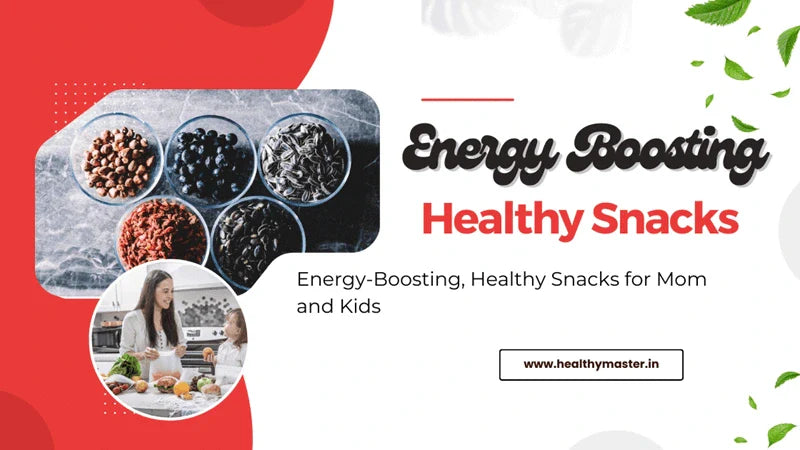 Energy-Boosting, Healthy Snacks For Mom