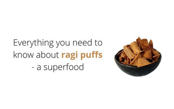 Everything you need to know about ragi puffs - a superfood