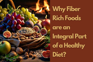 Why Fiber Rich Foods are an Integral Part of a Healthy Diet?
