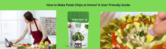 How to Make Palak Chips at Home? A User-Friendly Guide