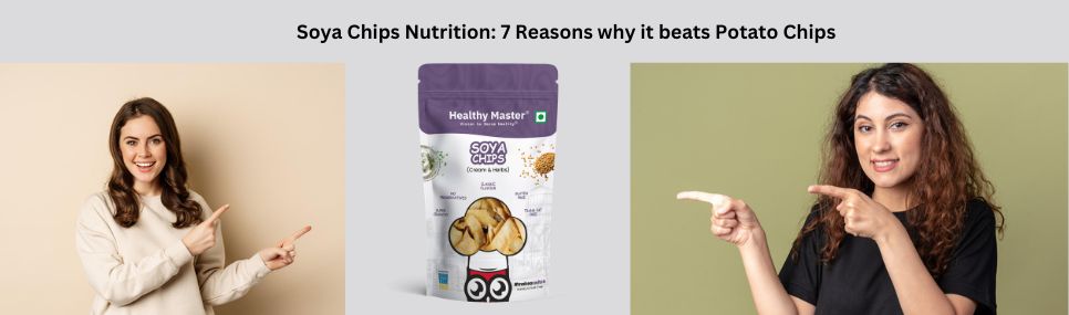 Soya Chips Nutrition: 7 Reasons why it beats Potato Chips