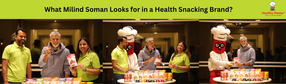 What Milind Soman Looks for in a Health Snacking Brand?