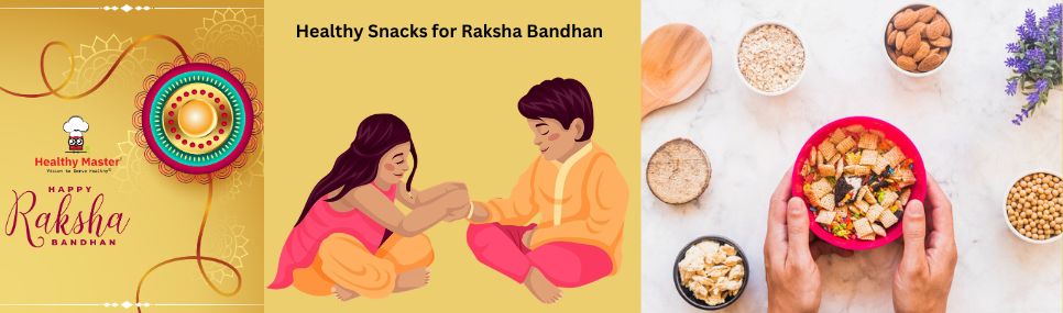 Healthy Snacks for Raksha Bandhan