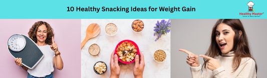 10 Healthy Snacking Ideas for Weight Gain