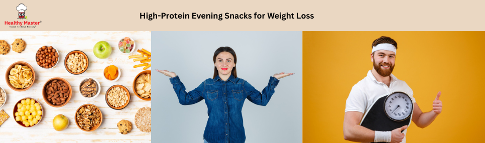 High-Protein Evening Snacks for Weight Loss