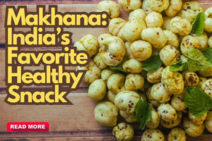 Why Is Makhana India’s Favorite Healthy Snack?
