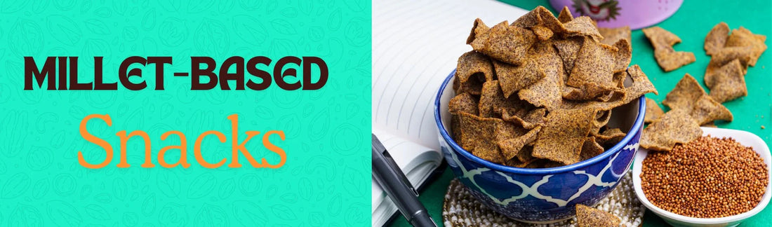 Millet-Based Snacks: Tasty Food Items with Health Benefits