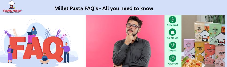 Millet Pasta FAQ's - All you need to know