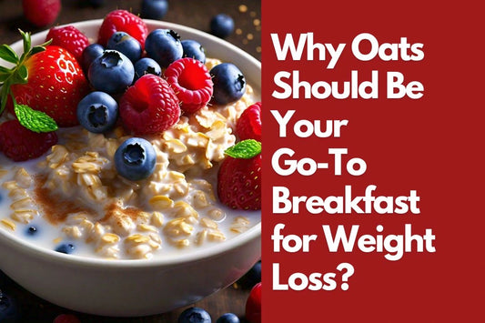 Why Oats Should Be Your Go-To Breakfast for Weight Loss?